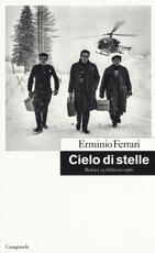 Libro Cielo di stelle. Robiei, 15 febbraio 1966 Erminio Ferrari