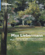 Libro Max Liebermann. Pioniere dell'impressionismo tedesco-Wegbereiter der deutschen impressionismus. Catalogo della mostra (Ascona, 9 giugno-30 settembre 2018). Ediz. a colori