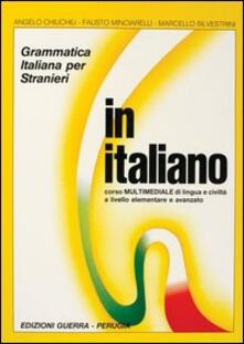 In italiano. Grammatica italiana per stranieri. Corso multimediale di lingua e di civiltà a livello elementare e avanzato. Volume unico.pdf