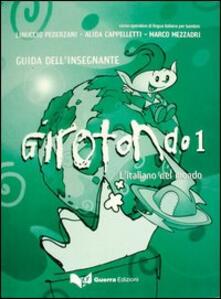 Girotondo. Litaliano nel mondo. Guida per linsegnante. Vol. 1.pdf