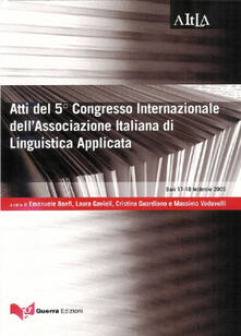 Atti del 5° Congresso internazionale dellAssociazione italiana di linguistica applicata (Bari, 17-18 febbraio 2005): Problemi e fenomeni di mediazione linguistica e culturale..pdf