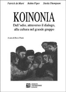 Koinonia. Dallodio, attraverso il dialogo, alla cultura nel grande gruppo.pdf
