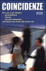 Libro Coincidenze. Per caso o per destino: premonizioni, visioni, incontri inaspettati che danno una svolta alla nostra vita Richard Heckler