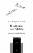 Libro Il battesimo dell'estetica Alexander Gottlieb Baumgarten Immanuel Kant
