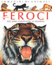 Copertina  Gli animali feroci : per farli conoscere ai bambini