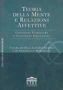 Libro Teoria della mente e relazioni affettive. Contesti familiari e contesti educativi
