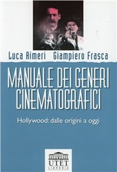 Cover  Manuale dei generi cinematografici : Hollywood : dalle origini a oggi