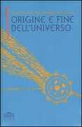 Libro Origine e fine dell'universo Margherita Hack Pippo Battaglia Walter Ferreri
