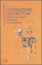 Libro L' evoluzione costruttiva. I fattori d'interazione, cooperazione e organizzazione Michele Sarà