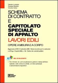 Schema di contratto e capitolato speciale dappalto. Lavori edili. Opere a misura e a corpo. Con CD-ROM.pdf