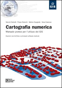 Image of Cartografia numerica. Manuale pratico per l'utilizzo dei GIS. Con CD-ROM
