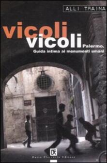 Vicoli vicoli. Palermo. Guida intima ai monumenti umani.pdf
