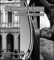 Lo sguardo di pietra 1907-2007. Marmo e architettura nel lavoro della ditta Remuzzi.pdf
