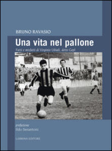 Una vita nel pallone. Fatti e misfatti di Virginio Ubiali, detto Gepì.pdf