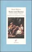 Libro Siamo tutti libertini. Lettere a Sophie Volland. 1759-1762 Denis Diderot