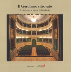 Libro Il Gerolamo ritrovato. Il cantiere, la storia e il restauro. Ediz. illustrata Edoardo Guazzoni Filippo Crivelli Maurizio Porro