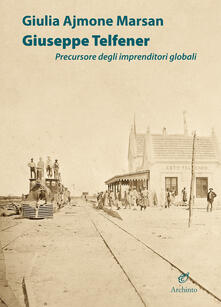 Giuseppe Telfener. Precursore degli imprenditori globali.pdf