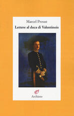 Libro Lettere al Duca di Valentinois Marcel Proust