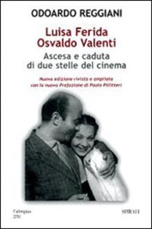 Luisa Ferida, Osvaldo Valenti. Ascesa e caduta di due stelle del cinema. Ediz. illustrata.pdf