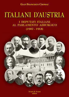Italiani dAustria. I deputati italiani al parlamento asburgico (1907-1918).pdf
