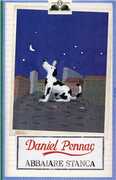Libro Abbaiare stanca Daniel Pennac