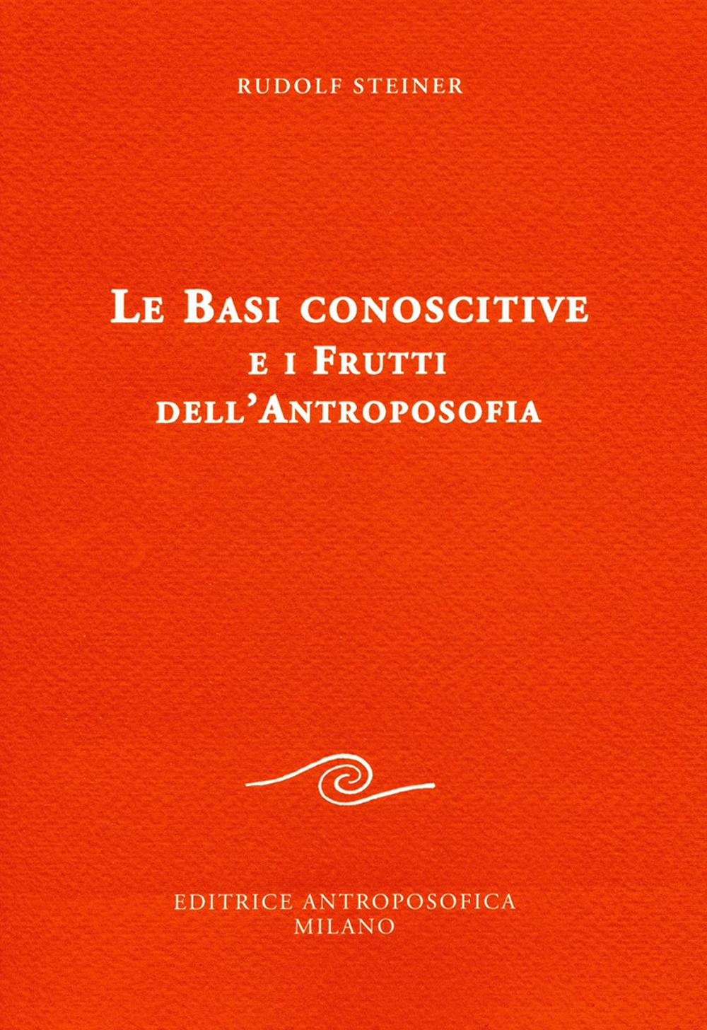 Image of Le basi conoscitive e i frutti dell'antroposofia