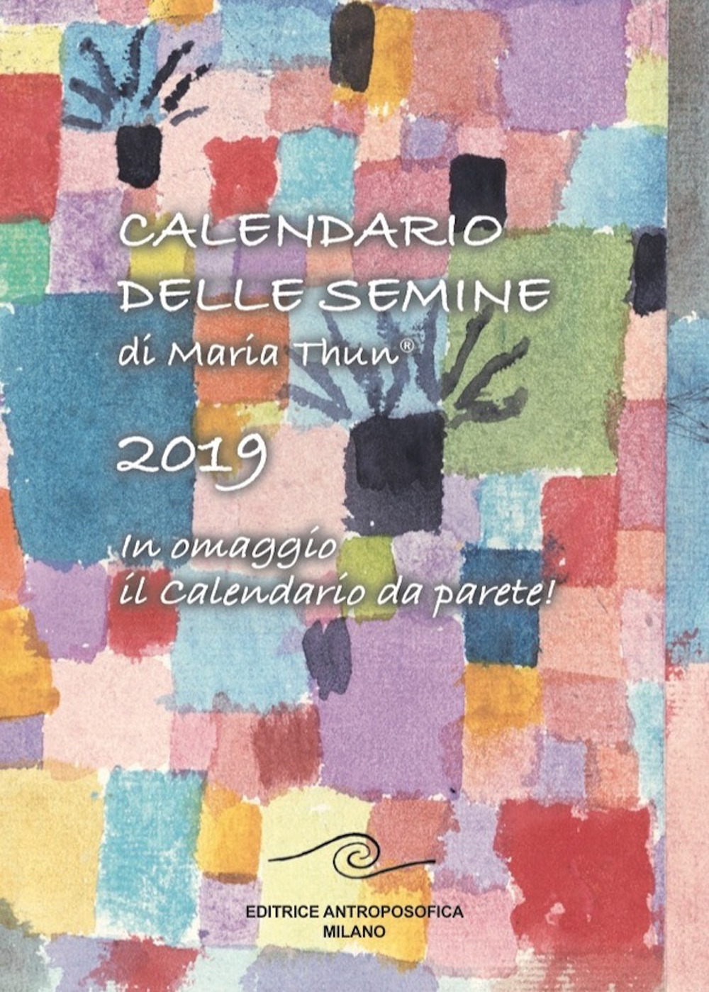 Image of Calendario delle semine 2019. Con calendario da muro