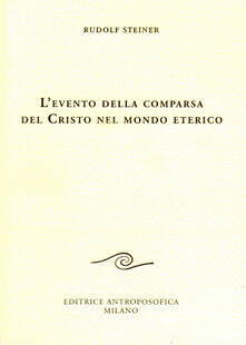 L evento della comparsa del Cristo nel mondo eterico.pdf