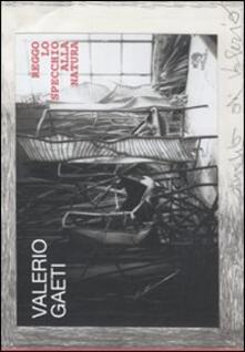Valerio Gaeti. Reggo lo specchio alla natura.pdf