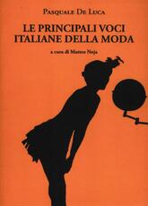 Libro Le principali voci italiane della moda Pasquale De Luca