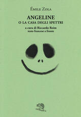 Libro Angeline o la casa degli spettri. Testo francese a fronte Émile Zola