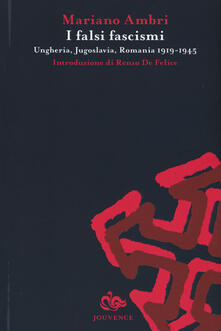 I falsi fascismi. Ungheria, Jugoslavia, Romania 1919-1945.pdf