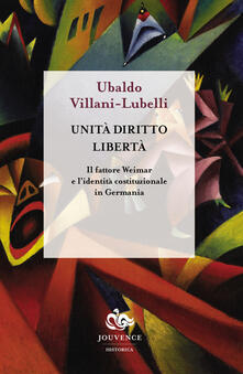 Unità diritto libertà. Il fattore Weimar e lidentità istituzionale in Germania.pdf