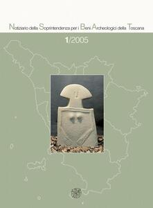 Notiziario della Soprintendenza per i Beni Archeologici della Toscana (2005). Vol. 1.pdf
