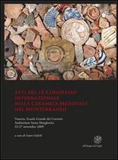 Libro Atti del IX Congresso internazionale sulla ceramica medievale nel Mediterraneo (Venezia, 23-27 novembre 2009)