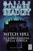 Libro Witch Hill. La confessione della strega Marion Zimmer Bradley
