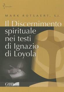 Libro Il Discernimento Spirituale Nei Testi Di Ignazio Di Loyola Pdf Pdf Free