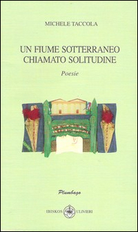 Un fiume sotterraneo chiamato solitudine