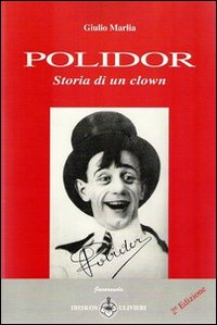 Polidor. Storia di un clown