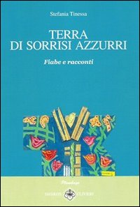 Terra di sorrisi azzurri. Fiabe e racconti