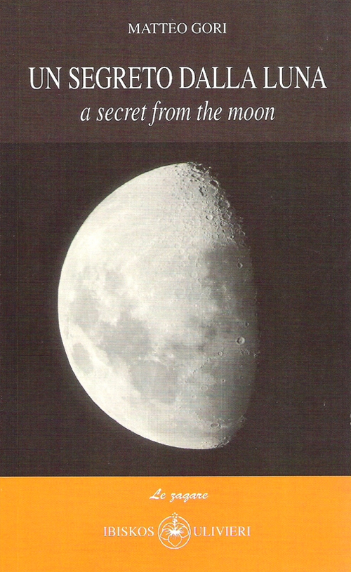 Un segreto dalla luna-A secret from the moon. Ediz. italiana