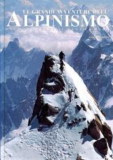 Libro Le grandi avventure dell'alpinismo. Dai barometri al sesto grado
