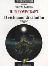 Libro Il richiamo di Cthulhu. Dagon letto da Roberto Pedicini. Audiolibro. CD Audio Howard P. Lovecraft