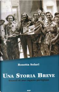 Una storia breve. Ricordi di una ragazza partigiana