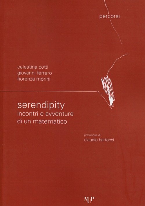 Serendipity. Incontri e avventure di un matematico