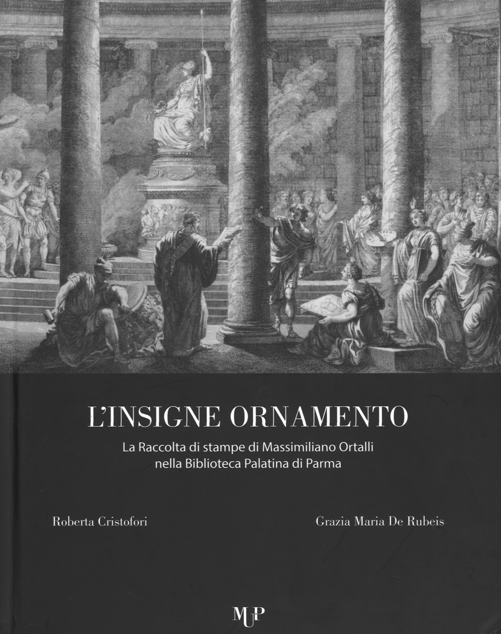 L' insigne ornamento. La raccolta di stampe di Massimiliano Ortalli nella Biblioteca Palatina di Parma