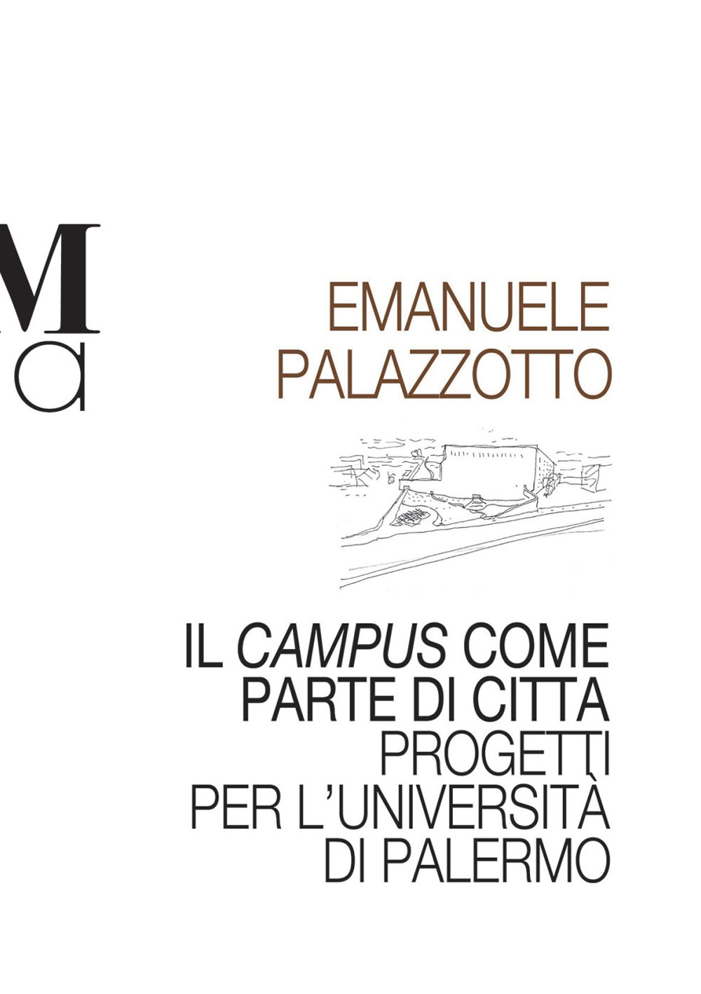 Il campus come parte di città. Progetti per l'università di Palermo