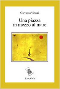 Una piazza in mezzo al mare. La notte, i giorni. Vol. 2