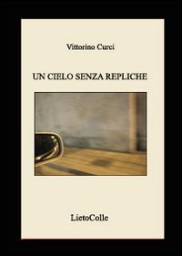 Un cielo senza repliche Scarica PDF EPUB
