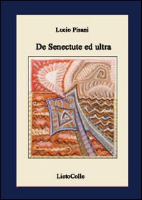 De senectude et ultra Scarica PDF EPUB
